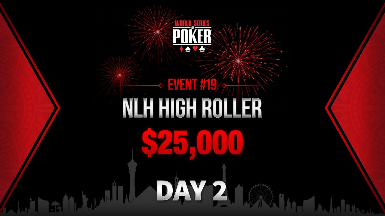 WSOP Livestream Schedule: Day 2 of $25,000 NLH High Roller Event #19 Kicks Off