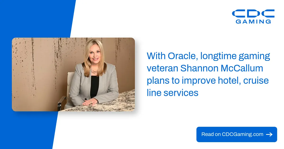 Oracle Hires Gaming Veteran Shannon McCallum to Lead Hospitality Tech for Hotel and Casino Brands