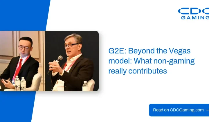 G2E Panel Explores Why Non-Gaming Revenue Defines Las Vegas but Rarely Travels to Other Markets