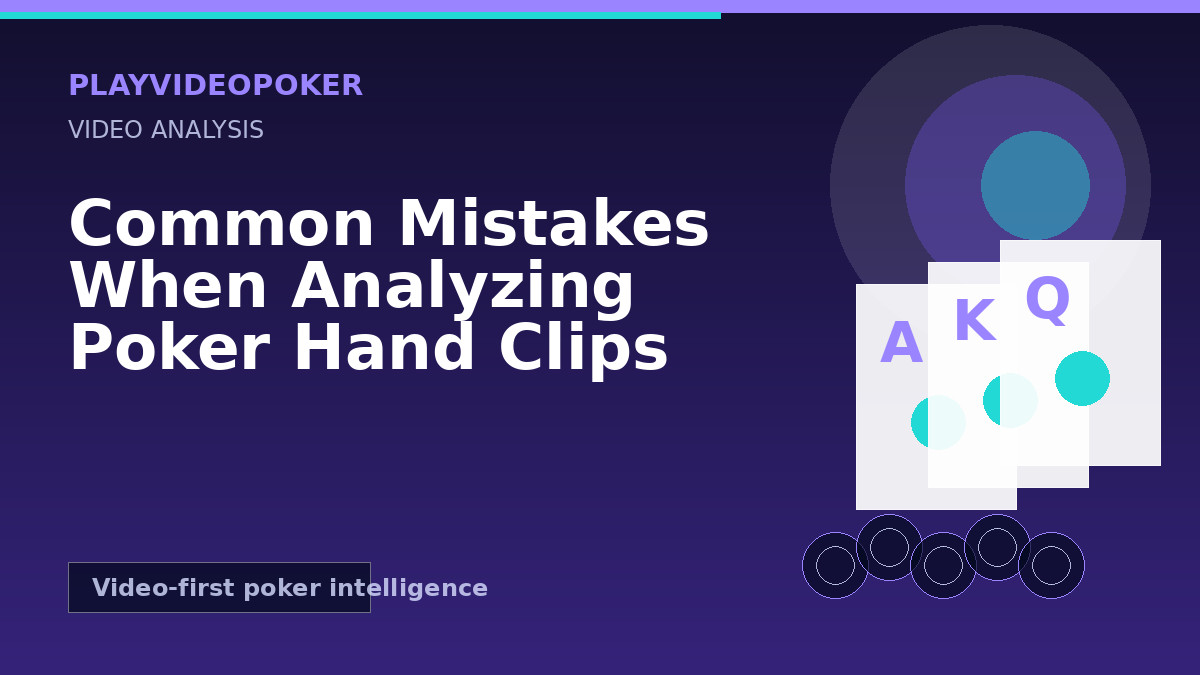 Common Mistakes When Analyzing Poker Hand Clips